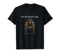 The Lion Doesn't Wipe Funny Gen Z Joke Brainrot Raunchy Meme T-Shirt