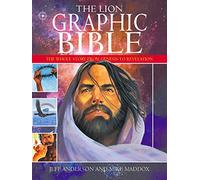 The Lion Graphic Bible: The whole story from Genesis to Revelation