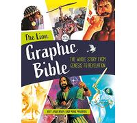 The Lion Graphic Bible: The whole story from Genesis to Revelation (2nd New edition)