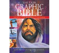 The Lion Graphic Bible: The Whole Story from Genesis to Revelation