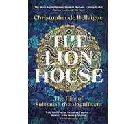 The Lion House: The Rise of Suleyman the Magnificent