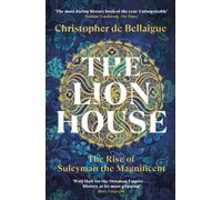 The Lion House: The Rise of Suleyman the Magnificent