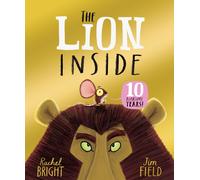 The Lion Inside 10th Anniversary Edition : From The World of Rachel Bright & Jim Field