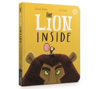 The Lion Inside Board Book : From The World of Rachel Bright & Jim Field