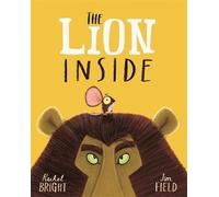 The Lion Inside by Rachel Bright Paperback Hachette Children's Gr