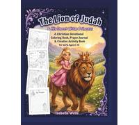 The Lion of Judah & His Sweet Little Princess: A Christian Devotional Coloring Book, Prayer Journal & Creative Activity Book for Girls Ages 6-10