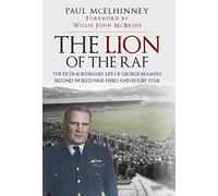 The Lion of the RAF: The Extraordinary Life of George Beamish, Second World War Hero and Rugby Star