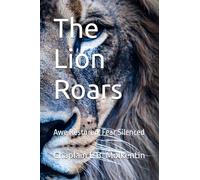 The Lion Roars: Awe Restored, Fear Silenced