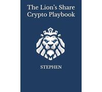 The Lion’s Share Crypto Playbook