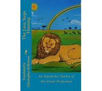 The Lion Stops Hunting: An Upadesha Tantra of the Great Perfection