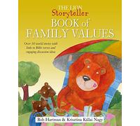 The Lion Storyteller Book of Family Values: Over 30 world stories with links to Bible verses and engaging discussion ideas