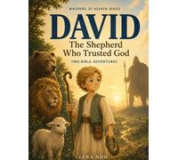 The Lion, the Bear, and the Little Shepherd: A Bible Story of David, Courage, and One Brave Step
