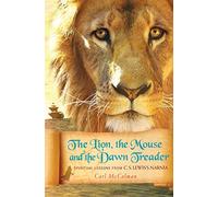 The Lion, the Mouse, and the Dawn Treader: Spiritual Lessons from C.S. Lewis's Narnia