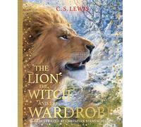 The Lion, the Witch and the Wardrobe: Book 2 in the classic children’s fantasy adventure series (The Chronicles of Narnia)