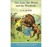 The Lion, the Witch and the Wardrobe (The Chronicles of Narnia, Book 2): Written by C. S. Lewis, 2014 Edition, Publisher: HarperCollinsChildren'sBooks [Hardcover]