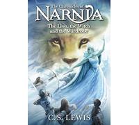 The Lion, the Witch and the Wardrobe: The Classic Fantasy Adventure Series (Official Edition): 2 (Chronicles of Narnia)