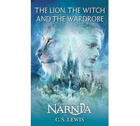 The Lion, the Witch and the Wardrobe: The Classic Fantasy Adventure Series (Official Edition): 2 (Chronicles of Narnia)