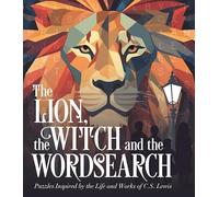The Lion, the Witch and the Wordsearch: Over 100 Puzzles Inspired by the Life and Works of C. S. Lewis (Arcturus Classic Puzzles)