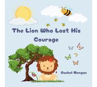 The Lion Who Lost His Courage