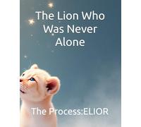 The Lion Who Was Never Alone