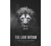 The Lion Within: Awaken Your God-Given Courage | Christian Journal for Men, Young Adults &Teens | Scripture-Inspired Lined Notebook with Motivational Bible Verses | Church Notes