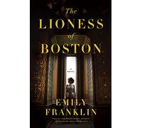 The Lioness of Boston: A Novel