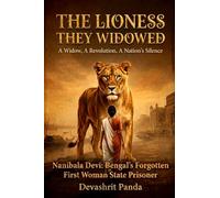 The Lioness They Widowed: A Widow, A Revolution, A Nation's Silence