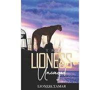 THE LIONESS UNCAGED