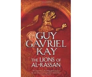 The Lions of Al-Rassan by Guy Gavriel Kay (2012-03-15)
