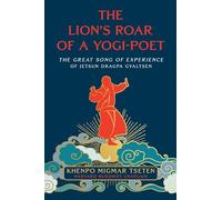 The Lion's Roar of a Yogi-Poet: The Great Song of Jetsun Dragpa Gyaltsen