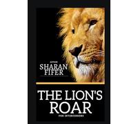 THE LION'S ROAR: The Lion’s Roar: For Intercessors
