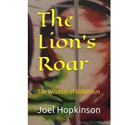 The Lion's Roar: The Wisdom of Buddhism (World Religion and Spirituality)