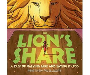The Lion's Share: A Tale of Halving Cake and Eating It, Too