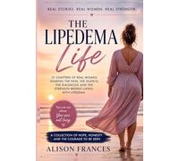 The Lipedema Life: A Collective Portrait of Women's Lived Experiences, Strength and Survival