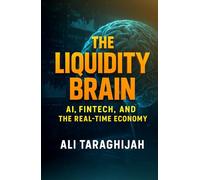 The Liquidity Brain: AI, Fintech, and the Real-Time Economy