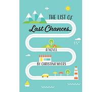 The List of Last Chances: A Novel