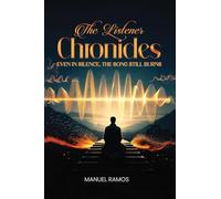 The Listener Chronicles: EVEN IN SILENCE, THE SONG STILL BURNS