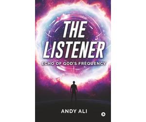 THE LISTENER: Echo of God’s Frequency