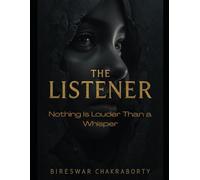 THE LISTENER : “Nothing Is Louder Than a Whisper”: A gripping psychological crime thriller where every whisper builds a new predator. (THE ECHO MIND FILES)
