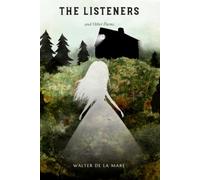 The Listeners: and Other Poems