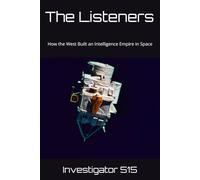 The Listeners: How the West Built an Intelligence Empire in Space
