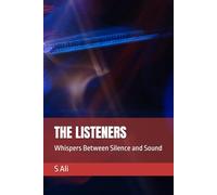 THE LISTENERS: Whispers Between Silence and Sound