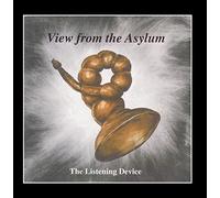 The Listening Device - View from the Asylum