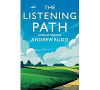 The Listening Path: Living Attentively