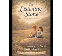 The Listening Stone: A Story About Stillness: 3 (Whispering Garden Series)