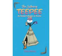 The Listening Teepee : An Unusual Collection of Stories