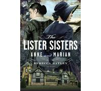 The Lister Sisters : Anne and Marian