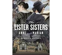 The Lister Sisters: Anne and Marian