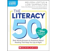 The Literacy 50-A Q&A Handbook for Teachers: Real-World Answers to Questions about Reading That Keep You Up at Night (The Science of Reading in Practice)