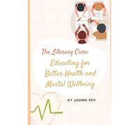 The Literacy Cure: Educating for Better Health and Mental Wellbeing